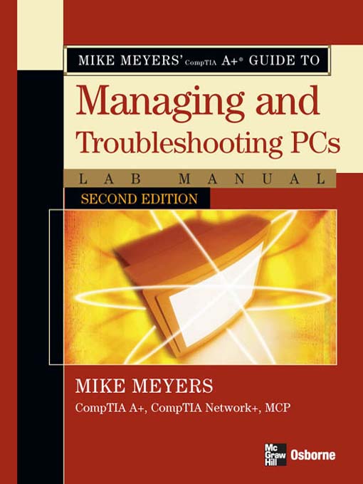 Title details for Mike Meyers' CompTIA A+® Guide to Managing and Troubleshooting PCs Lab Manual by Mike Meyers - Available